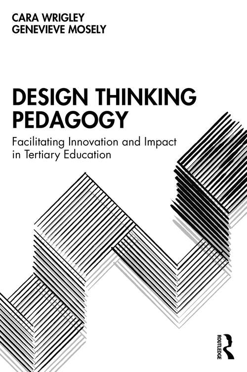 Book cover of Design Thinking Pedagogy: Facilitating Innovation and Impact in Tertiary Education