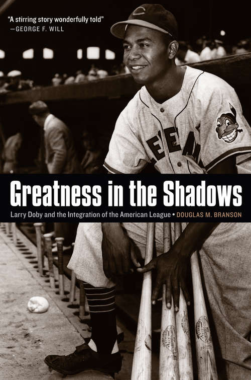 Book cover of Greatness in the Shadows: Larry Doby and the Integration of the American League