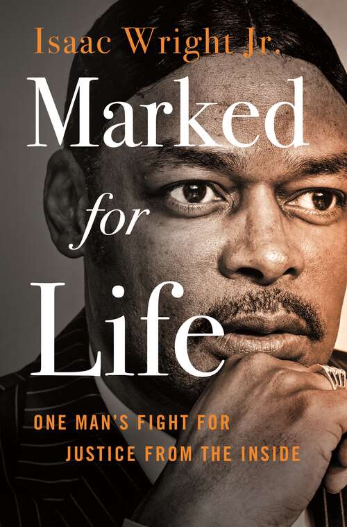 Book cover of Marked for Life: One Man's Fight for Justice from the Inside