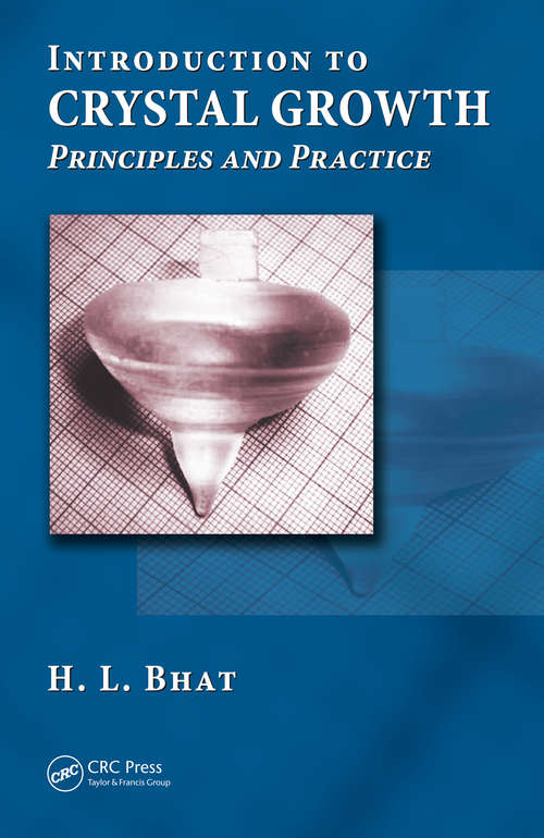 Book cover of Introduction to Crystal Growth: Principles and Practice