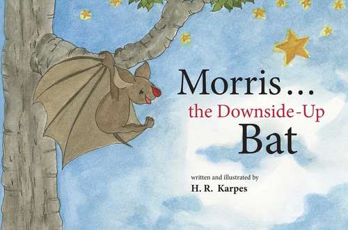 Book cover of Morris . . . the Downside-Up Bat