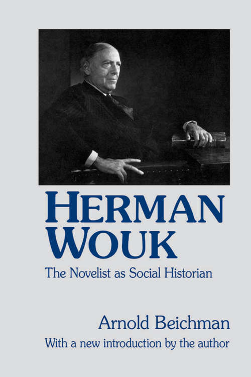 Book cover of Herman Wouk: The Novelist as Social Historian