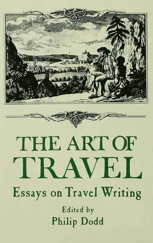 Book cover of The Art of Travel: Essays on Travel Writing