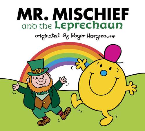 Book cover of Mr. Mischief and the Leprechaun (Mr. Men and Little Miss)