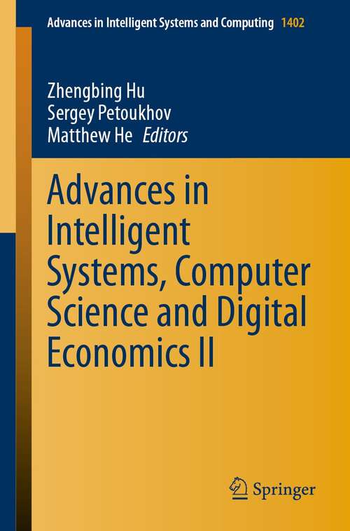 Book cover of Advances in Intelligent Systems, Computer Science and Digital Economics II (1st ed. 2021) (Advances in Intelligent Systems and Computing #1402)