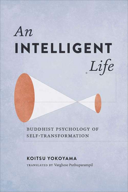 Book cover of Intelligent Life: Buddhist Psychology of Self-Transformation