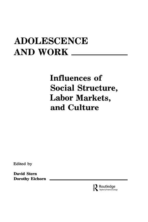Book cover of Adolescence and Work: Influences of Social Structure, Labor Markets, and Culture