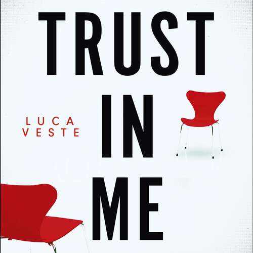 Book cover of Trust In Me: My patient's just confessed - to the murder I committed ...