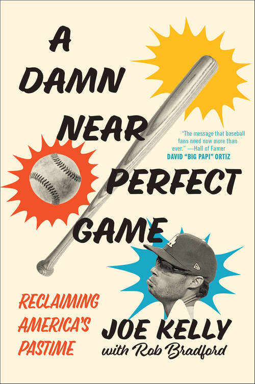 Book cover of A Damn Near Perfect Game: Reclaiming America's Pastime