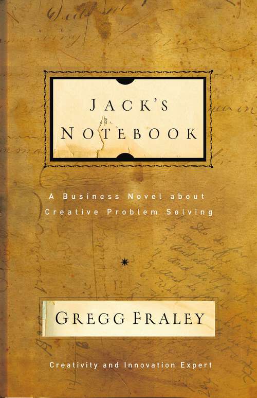 Book cover of Jack's Notebook: A business novel about creative problem solving