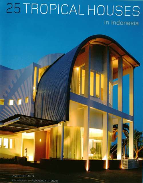 Book cover of 25 Tropical Houses in Indonesia