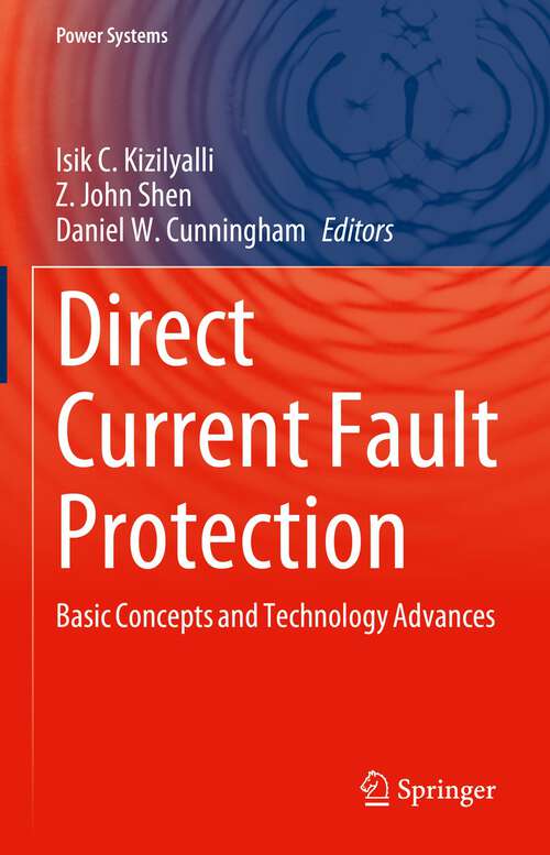 Book cover of Direct Current Fault Protection: Basic Concepts and Technology Advances (1st ed. 2023) (Power Systems)