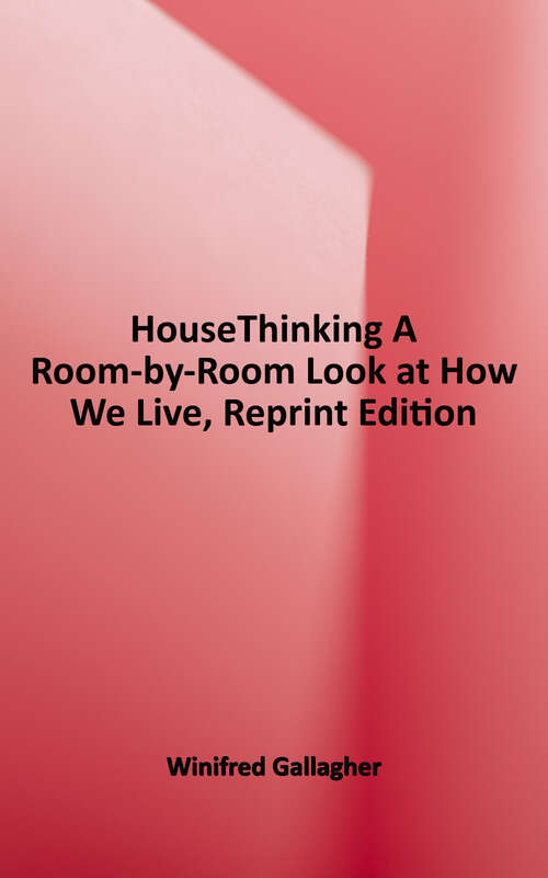 Book cover of House Thinking: A Room-by-Room Look at How We Live (Reprint Edition)