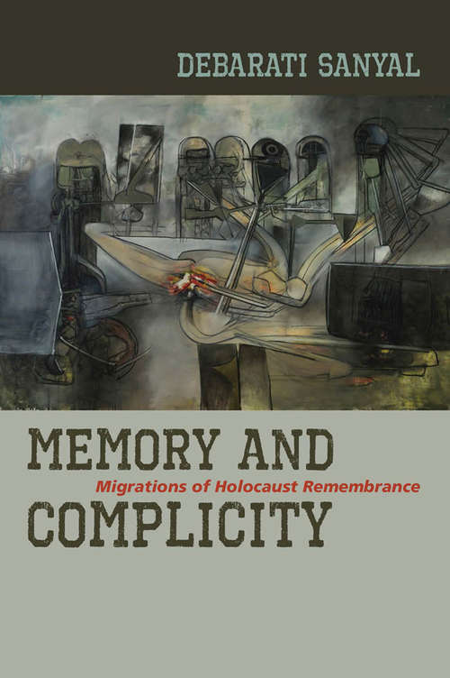 Book cover of Memory and Complicity: Migrations of Holocaust Remembrance