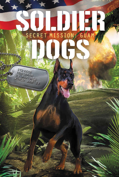 Book cover of Soldier Dogs #3: Secret Mission: Guam (Soldier Dogs #3)