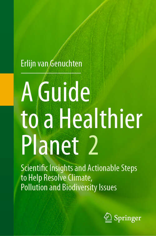 Book cover of A Guide to a Healthier Planet, Volume 2: Scientific Insights and Actionable Steps to Help Resolve Climate, Pollution and Biodiversity Issues (2024)