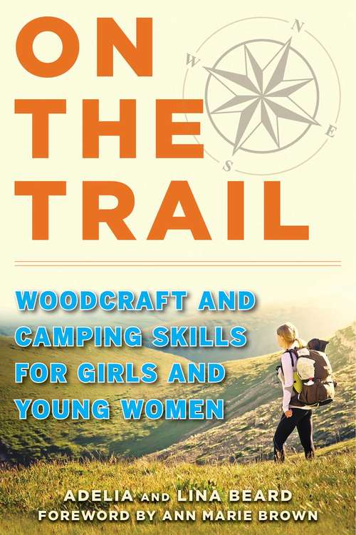 Book cover of On the Trail: Woodcraft and Camping Skills for Girls and Young Women