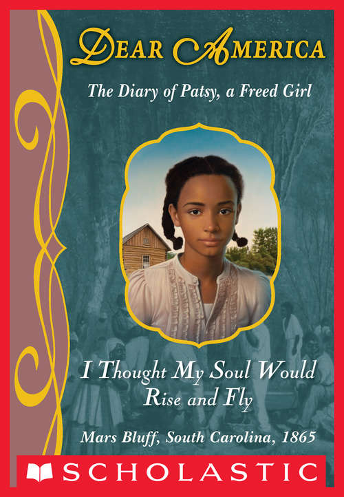 Book cover of I Thought My Soul Would Rise and Fly: I Thought My Soul Would Rise And Fly (Dear America)