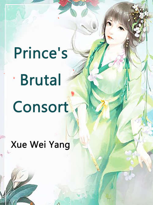 Book cover of Prince's Brutal Consort: Volume 1 (Volume 1 #1)