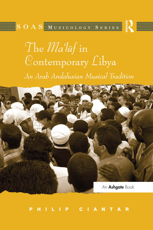 Book cover of The Ma'luf in Contemporary Libya: An Arab Andalusian Musical Tradition (SOAS Studies in Music Series)