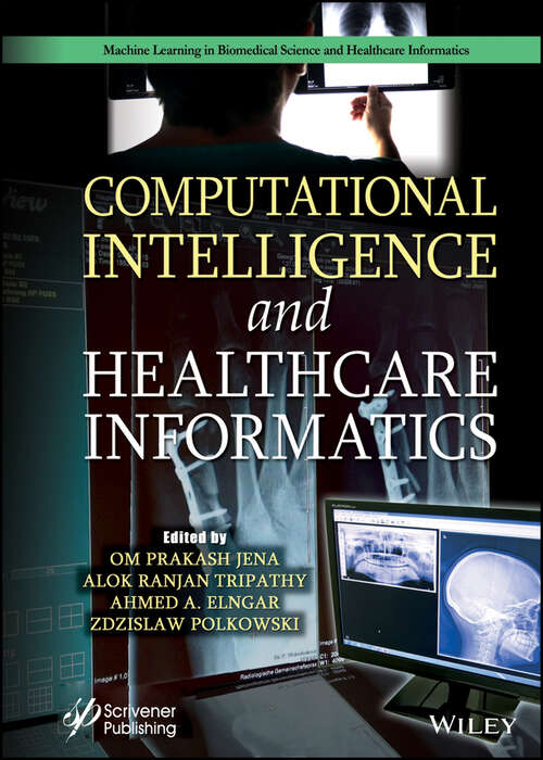 Book cover of Computational Intelligence and Healthcare Informatics (Machine Learning in Biomedical Science and Healthcare Informatics)