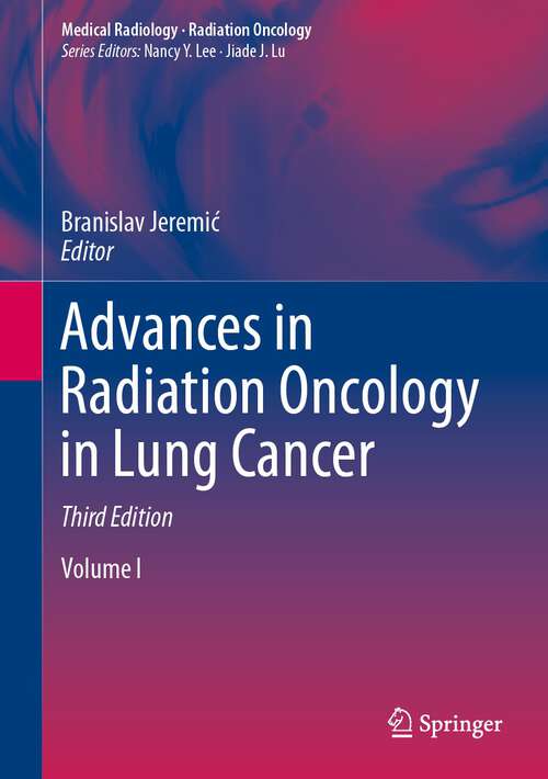 Book cover of Advances in Radiation Oncology in Lung Cancer (3rd ed. 2023) (Medical Radiology)