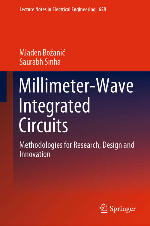 Book cover of Millimeter-Wave Integrated Circuits: Methodologies for Research, Design and Innovation (1st ed. 2020) (Lecture Notes in Electrical Engineering #658)