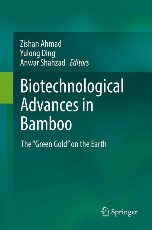 Book cover of Biotechnological Advances in Bamboo: The “Green Gold” on the Earth (1st ed. 2021)