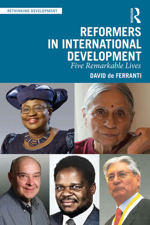 Book cover of Reformers in International Development: Five Remarkable Lives (Rethinking Development)