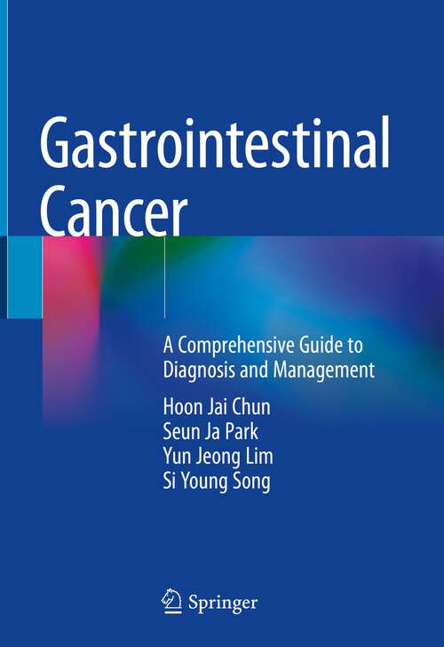 Book cover of Gastrointestinal Cancer: A Comprehensive Guide to Diagnosis and Management (1st ed. 2023)