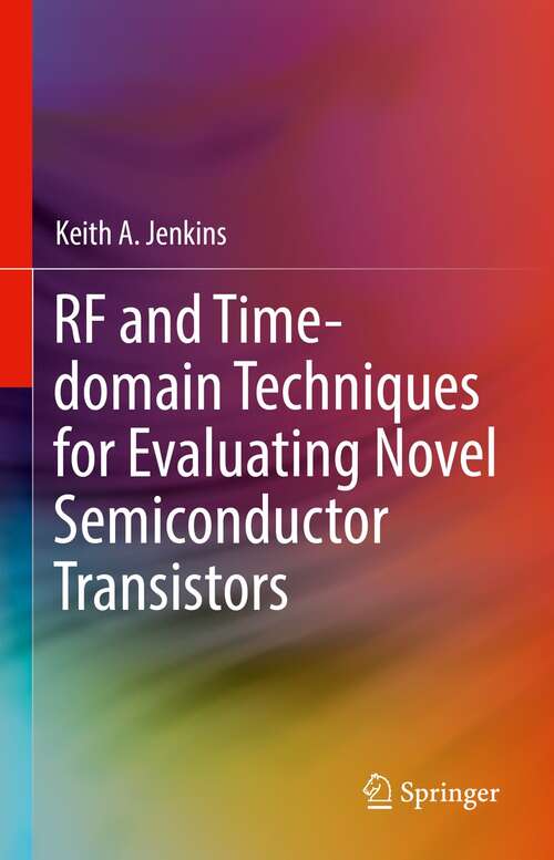 Book cover of RF and Time-domain Techniques for Evaluating Novel Semiconductor Transistors (1st ed. 2022)