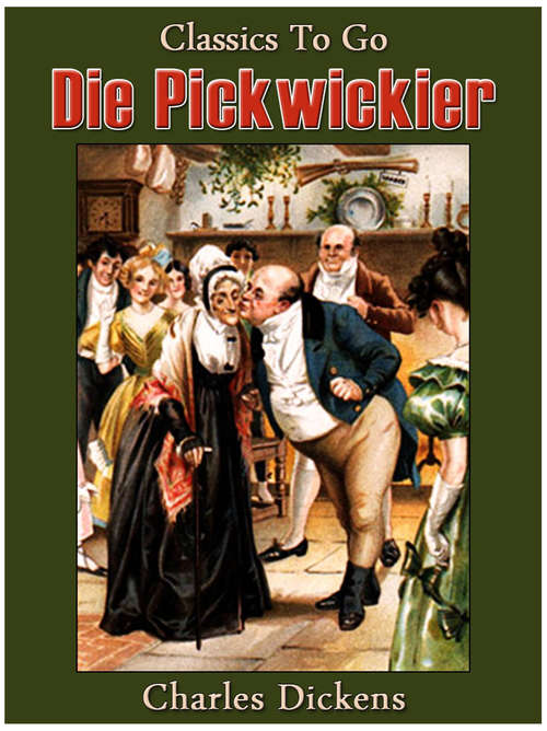 Book cover of Die Pickwickier (Classics To Go)