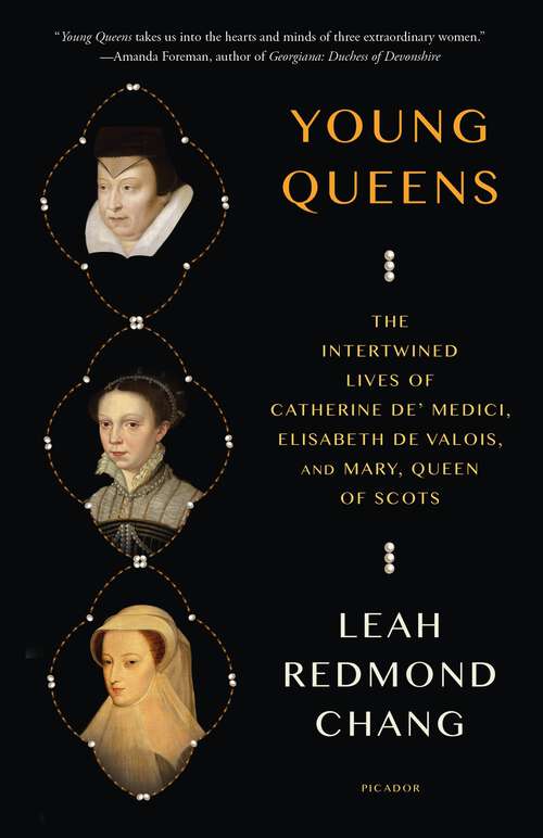 Book cover of Young Queens: Three Renaissance Women and the Price of Power