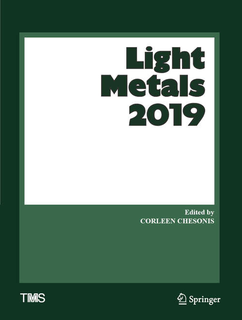 Book cover of Light Metals 2019 (1st ed. 2019) (The Minerals, Metals & Materials Series)