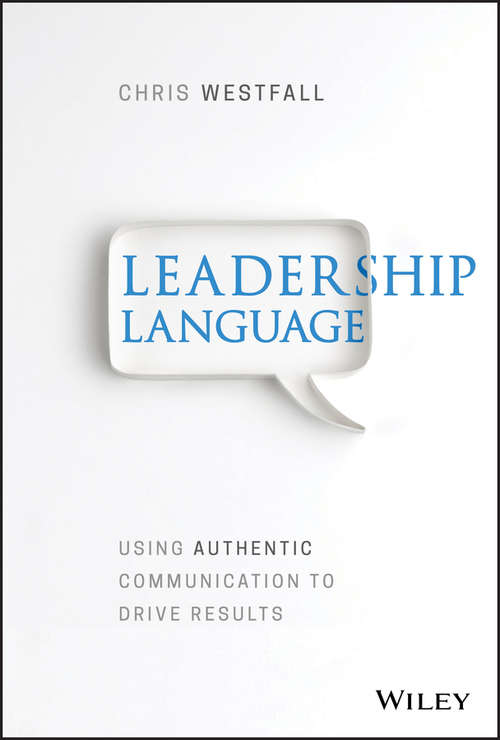 Book cover of Leadership Language: Using Authentic Communication to Drive Results