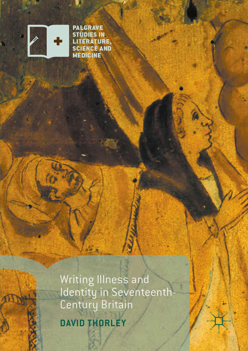 Book cover of Writing Illness and Identity in Seventeenth-Century Britain