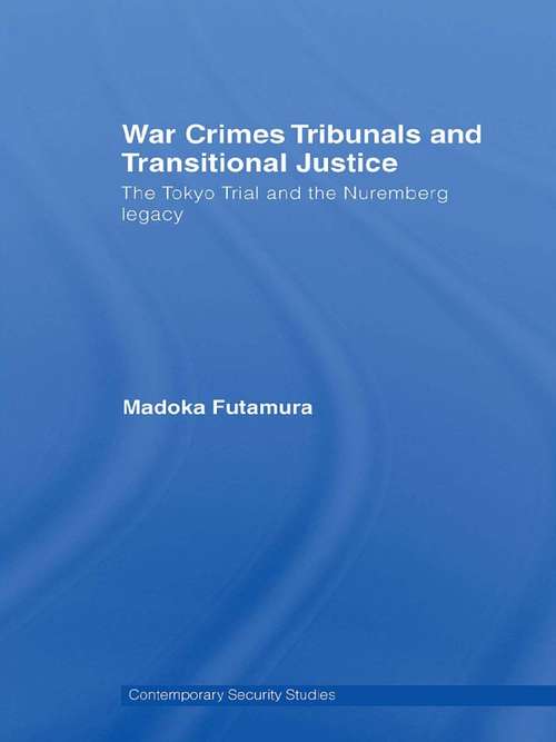 Book cover of War Crimes Tribunals and Transitional Justice: The Tokyo Trial and the Nuremburg Legacy