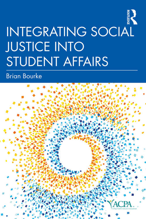 Book cover of Integrating Social Justice into Student Affairs