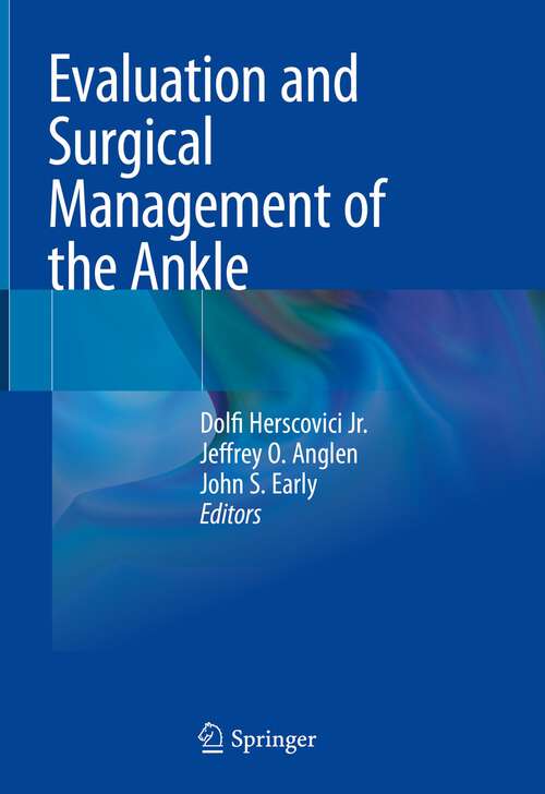 Book cover of Evaluation and Surgical Management of the Ankle (1st ed. 2023)