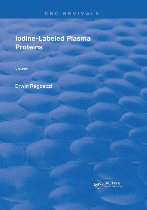 Book cover of Iodine Labeled Plasma Proteins (Routledge Revivals #1)