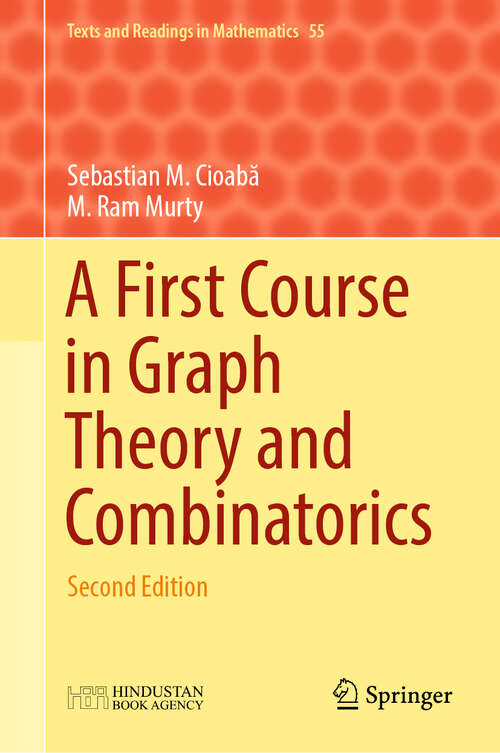 Book cover of A First Course in Graph Theory and Combinatorics: Second Edition (1st ed. 2022) (Texts and Readings in Mathematics #55)