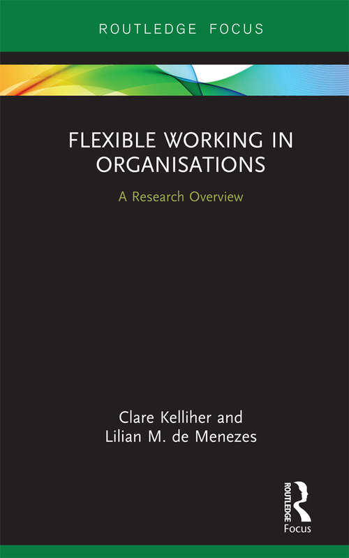 Book cover of Flexible Working in Organisations: A Research Overview (State of the Art in Business Research)