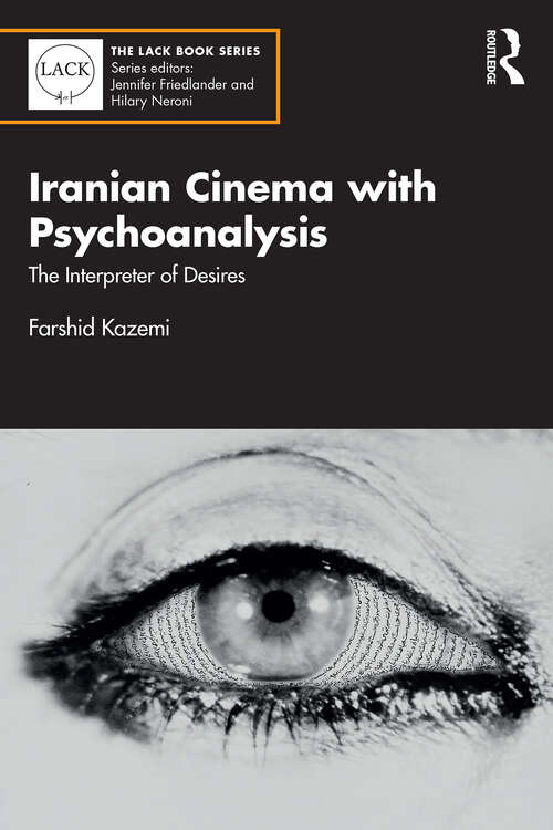 Book cover of Iranian Cinema with Psychoanalysis: The Interpreter of Desires (1) (The LACK Book Series)