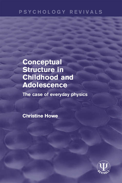 Book cover of Conceptual Structure in Childhood and Adolescence: The Case of Everyday Physics (Psychology Revivals)