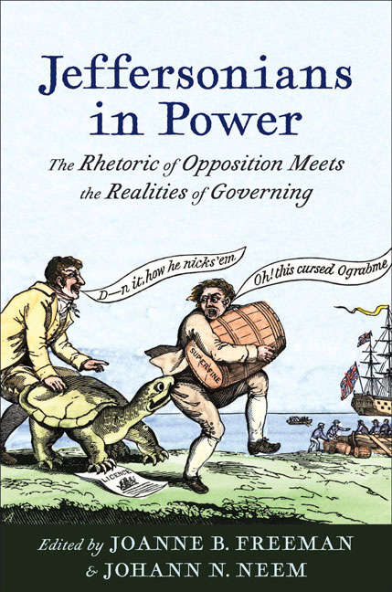 Book cover of Jeffersonians in Power: The Rhetoric of Opposition Meets the Realities of Governing (Jeffersonian America)