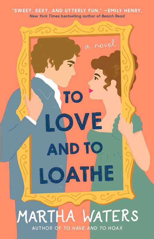 Book cover of To Love and to Loathe: A Novel (The Regency Vows #2)