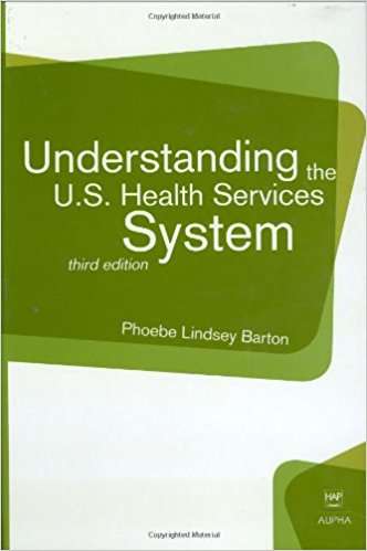 Book cover of Understanding the U.S. Health Services System (3rd Edition)