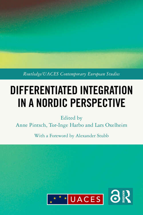 Book cover of Differentiated Integration in a Nordic Perspective (1) (Routledge/UACES Contemporary European Studies)