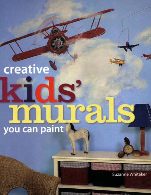 Book cover of Creative Kids' Murals You Can Paint