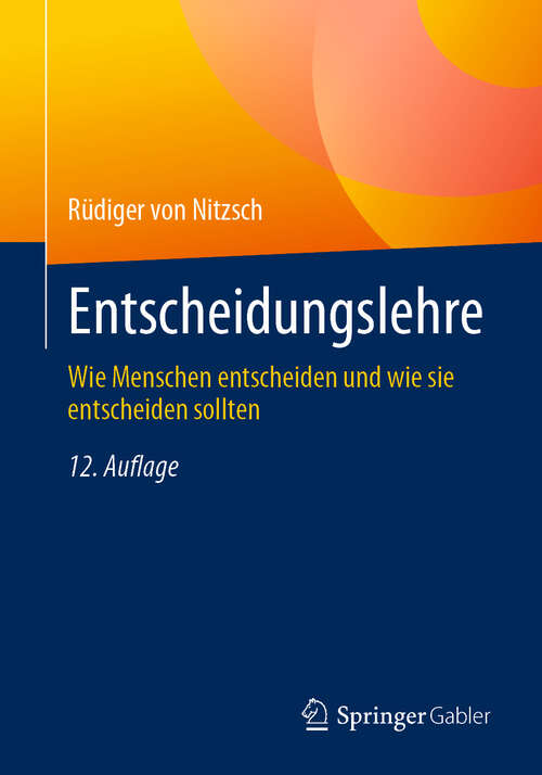 Book cover of Entscheidungslehre: Wie Menschen entscheiden und wie sie entscheiden sollten (12. Auflage 2024)